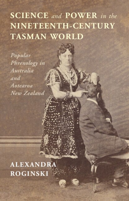 Science and Power in the Nineteenth-Century Tasman World by Alexandra Roginski, Paperback | Indigo Chapters