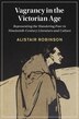 Vagrancy in the Victorian Age by Alistair Robinson, Paperback | Indigo Chapters
