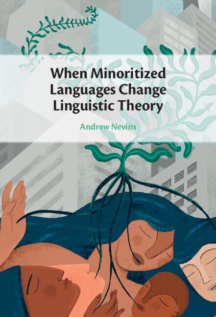 When Minoritized Languages Change Linguistic Theory by Andrew Nevins, Paperback | Indigo Chapters