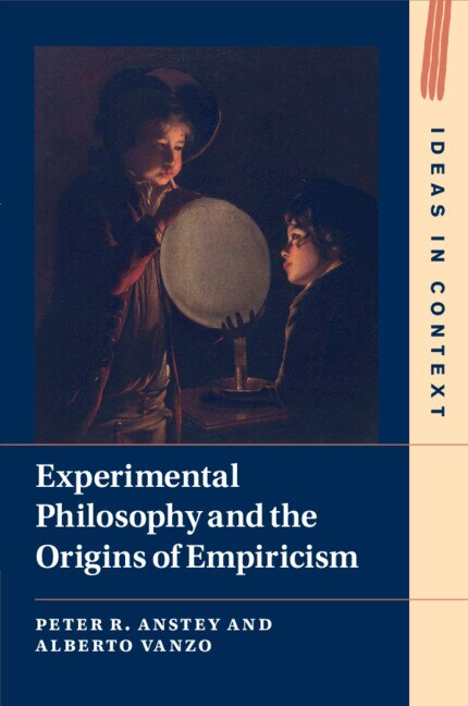 Experimental Philosophy and the Origins of Empiricism by Peter R. Anstey, Paperback | Indigo Chapters