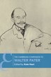 The Cambridge Companion to Walter Pater by Kate Hext, Paperback | Indigo Chapters