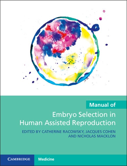 Manual of Embryo Selection in Human Assisted Reproduction by Catherine Racowsky, Paperback | Indigo Chapters