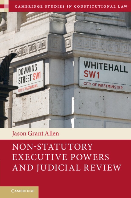 Non-Statutory Executive Powers and Judicial Review by Jason Grant Allen, Paperback | Indigo Chapters