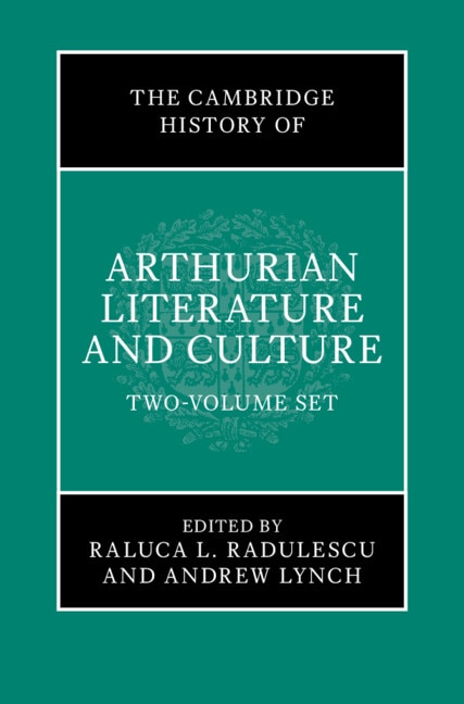 The Cambridge History of Arthurian Literature and Culture 2 Volume Hardback Set by Raluca L. Radulescu, Boxed Set/Slip Case/Casebound