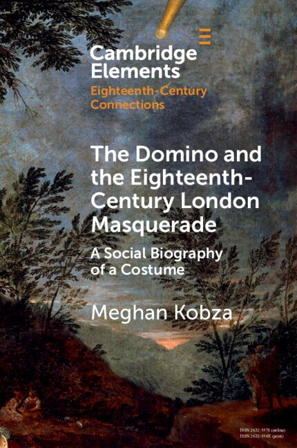 The Domino and the Eighteenth-Century London Masquerade by Meghan Kobza, Paperback | Indigo Chapters