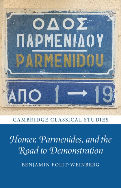 Homer Parmenides And The Road To Demonstration by Benjamin Folit-weinberg, Paperback | Indigo Chapters