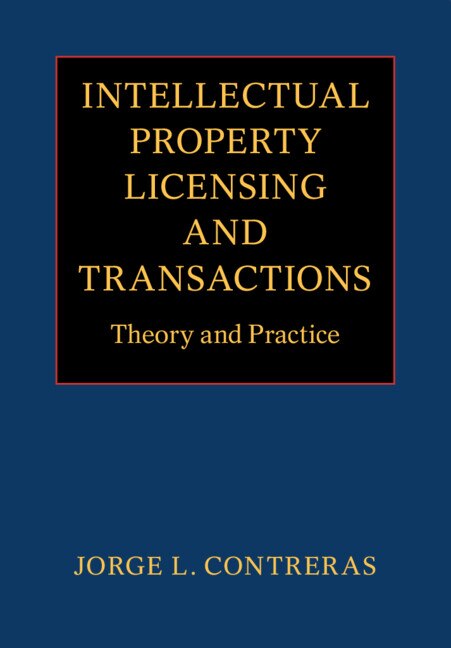 Intellectual Property Licensing And Transactions by Jorge L. Contreras, Paperback | Indigo Chapters