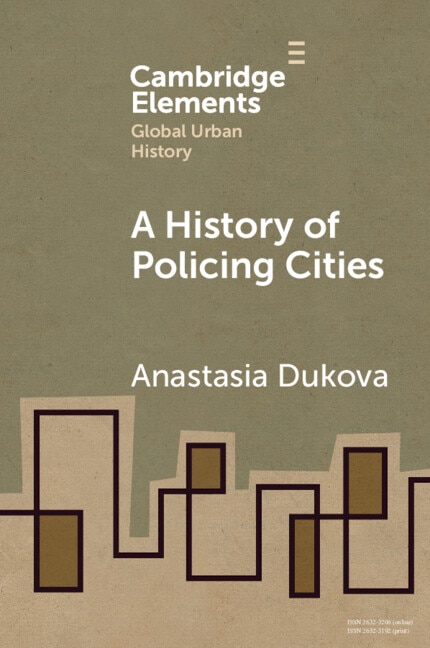 A History of Policing Cities by Anastasia Dukova, Paperback | Indigo Chapters