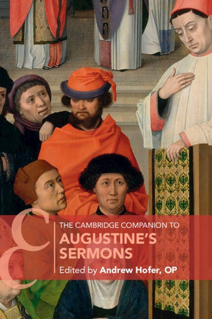 The Cambridge Companion to Augustine's Sermons by Andrew Hofer, OP, Paperback | Indigo Chapters