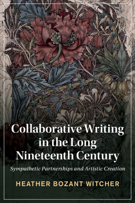 Collaborative Writing in the Long Nineteenth Century by Heather Bozant Witcher, Paperback | Indigo Chapters