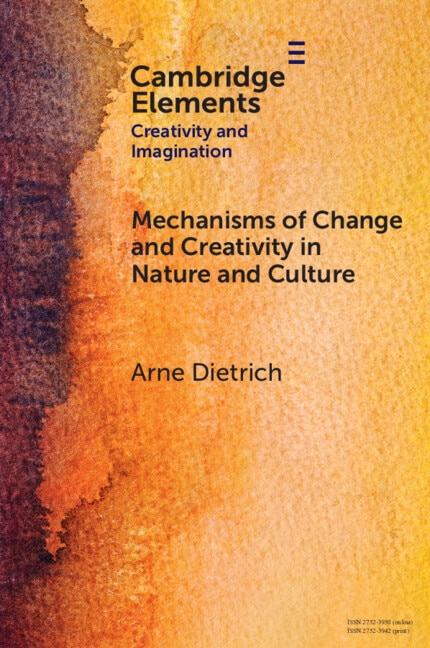 Mechanisms of Change and Creativity in Nature and Culture by Arne Dietrich, Paperback | Indigo Chapters