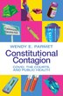 Constitutional Contagion by Wendy E. Parmet, Hardcover | Indigo Chapters