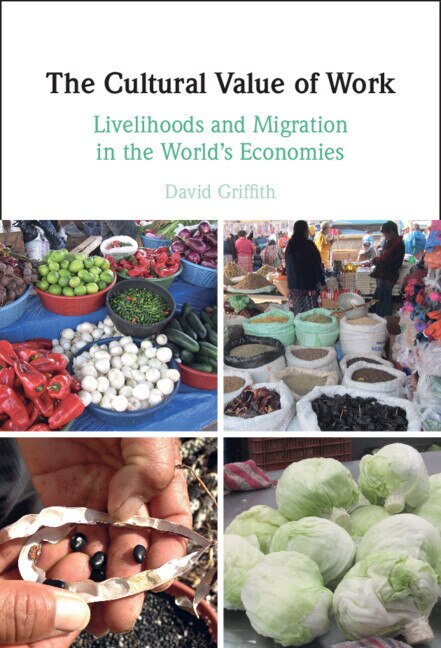The Cultural Value Of Work by David Griffith, Hardcover | Indigo Chapters