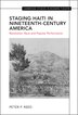 Staging Haiti in Nineteenth-Century America by Peter Reed, Hardcover | Indigo Chapters