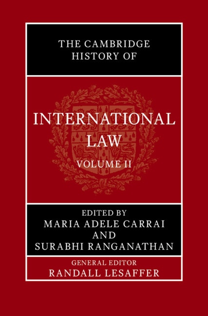 The Cambridge History of International Law: Volume 2 International Law in Asia by Maria Adele Carrai, Hardcover | Indigo Chapters