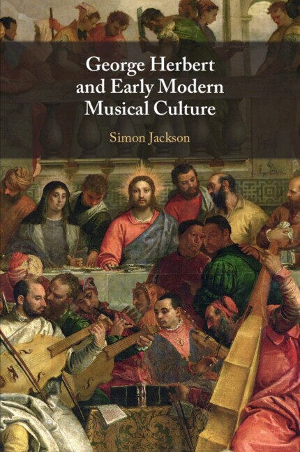 George Herbert and Early Modern Musical Culture by Simon Jackson, Paperback | Indigo Chapters