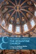 The Cambridge Companion to the Byzantine Church by Andrew Mellas, Paperback | Indigo Chapters