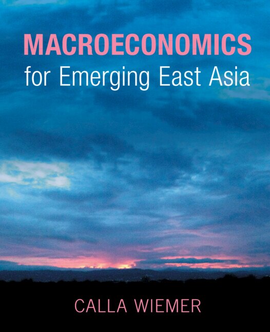 Macroeconomics for Emerging East Asia by Calla Wiemer, Hardcover | Indigo Chapters
