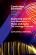 Examining Secrets and Revelation In Music and Audio Technology Cultures by Samantha Bennett, Paperback | Indigo Chapters