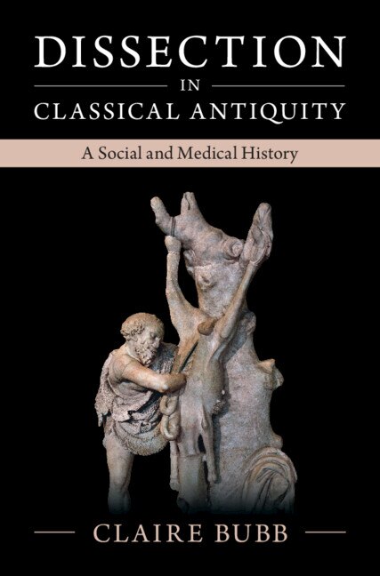 Dissection in Classical Antiquity by Claire Bubb, Hardcover | Indigo Chapters