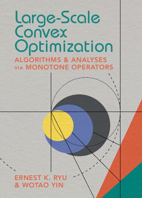 Large-Scale Convex Optimization by Ernest K. Ryu, Hardcover | Indigo Chapters