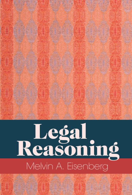 Legal Reasoning by Melvin A. Eisenberg, Hardcover | Indigo Chapters