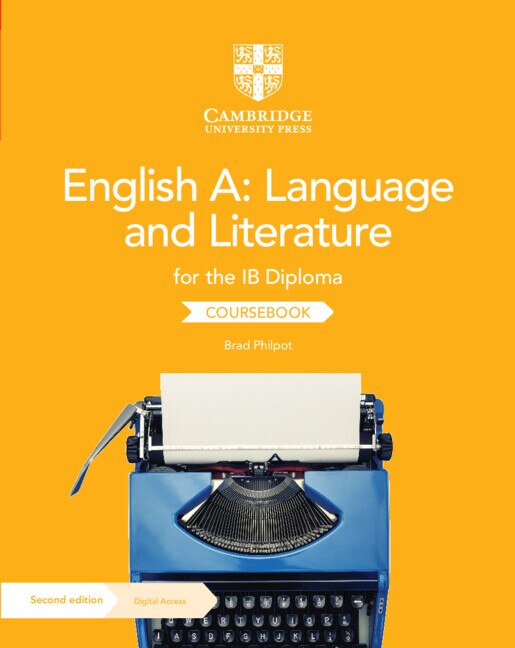 English A: Language And Literature For The Ib Diploma Coursebook With Digital Access (2 Years) by Brad Philpot, Boxed Set/Slip Case/Casebound