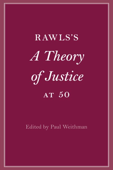 Rawls’s A Theory of Justice at 50 by Paul Weithman, Paperback | Indigo Chapters