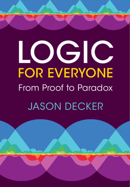 Logic for Everyone by Jason Decker, Paperback | Indigo Chapters