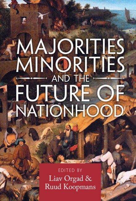 Majorities Minorities and the Future of Nationhood by Liav Orgad, Hardcover | Indigo Chapters