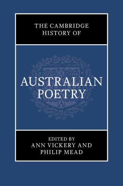 The Cambridge History of Australian Poetry by Ann Vickery, Hardcover | Indigo Chapters