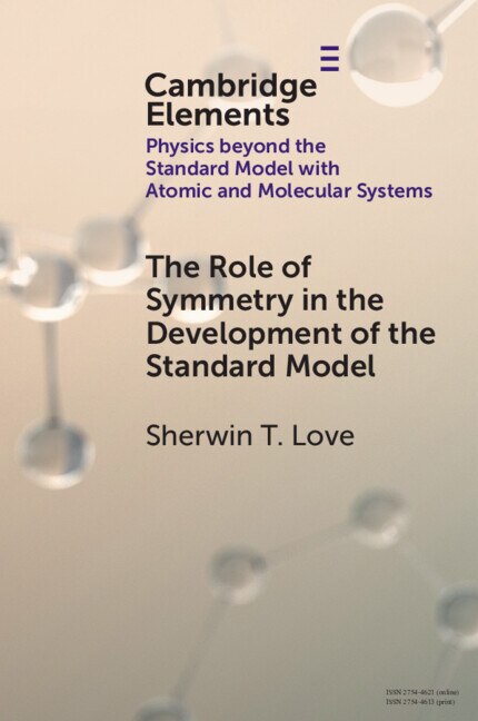 The Role of Symmetry in the Development of the Standard Model by Sherwin T. Love, Paperback | Indigo Chapters