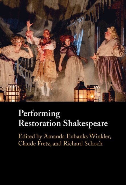 Performing Restoration Shakespeare by Amanda Eubanks Winkler, Hardcover | Indigo Chapters