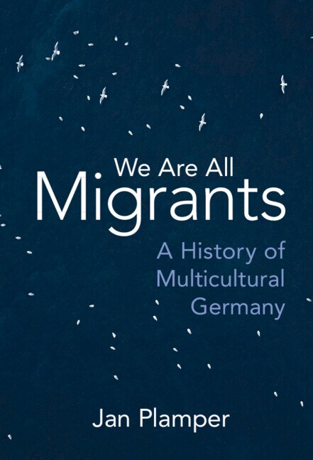 We Are All Migrants by Jan Plamper, Hardcover | Indigo Chapters