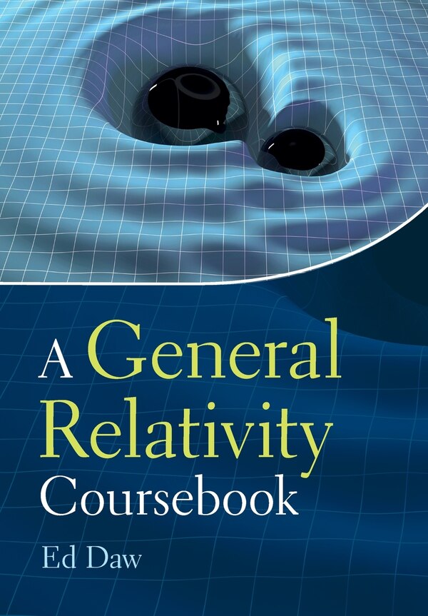 A General Relativity Coursebook by Ed Daw, Paperback | Indigo Chapters