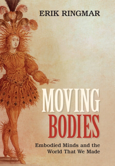 Moving Bodies by Erik Ringmar, Hardcover | Indigo Chapters