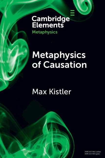 Metaphysics of Causation by Max Kistler, Paperback | Indigo Chapters