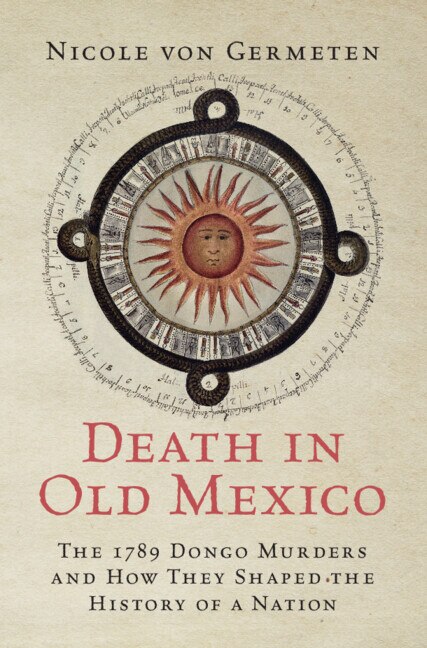 Death in Old Mexico by Nicole Von Germeten, Hardcover | Indigo Chapters