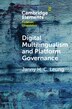Digital Multilingualism and Platform Governance by Janny H. C. Leung, Paperback | Indigo Chapters