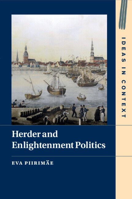 Herder and Enlightenment Politics by Eva Piirimäe