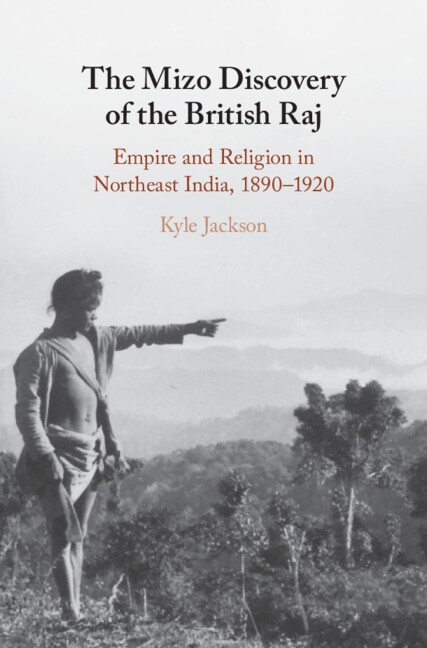 The Mizo Discovery of the British Raj by Kyle Jackson, Hardcover | Indigo Chapters