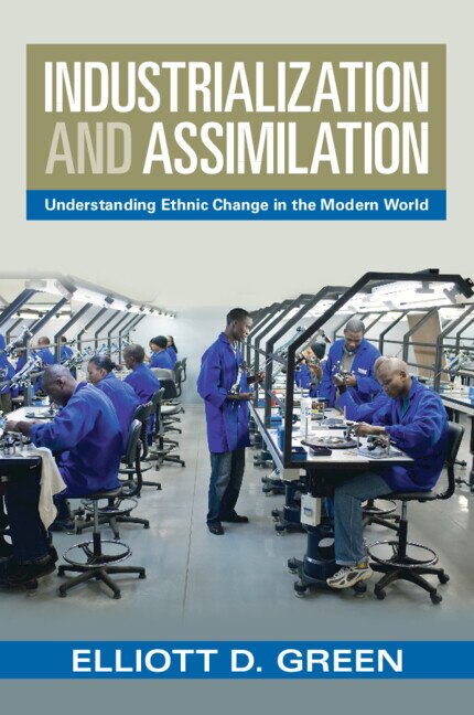 Industrialization and Assimilation by Elliott D. Green, Paperback | Indigo Chapters
