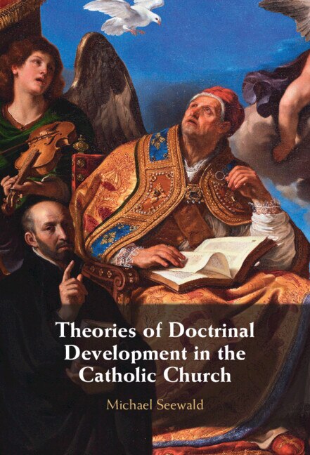 Theories of Doctrinal Development in the Catholic Church by Michael Seewald, Hardcover | Indigo Chapters