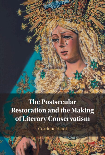 The Postsecular Restoration and the Making of Literary Conservatism by Corrinne Harol, Hardcover | Indigo Chapters