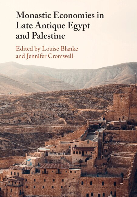 Monastic Economies in Late Antique Egypt and Palestine by Louise Blanke, Paperback | Indigo Chapters