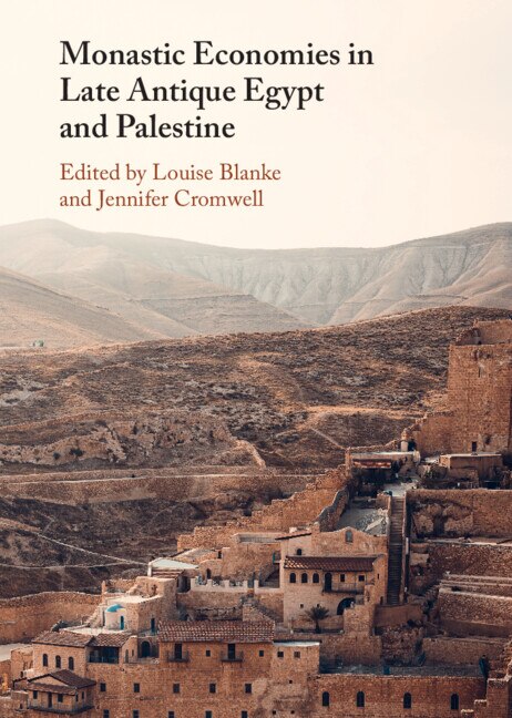 Monastic Economies in Late Antique Egypt and Palestine by Louise Blanke, Hardcover | Indigo Chapters