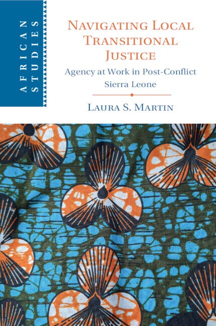 Navigating Local Transitional Justice by Laura S. Martin, Paperback | Indigo Chapters