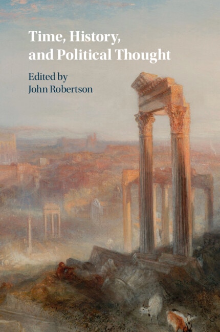 Time History and Political Thought by John Robertson, Paperback | Indigo Chapters