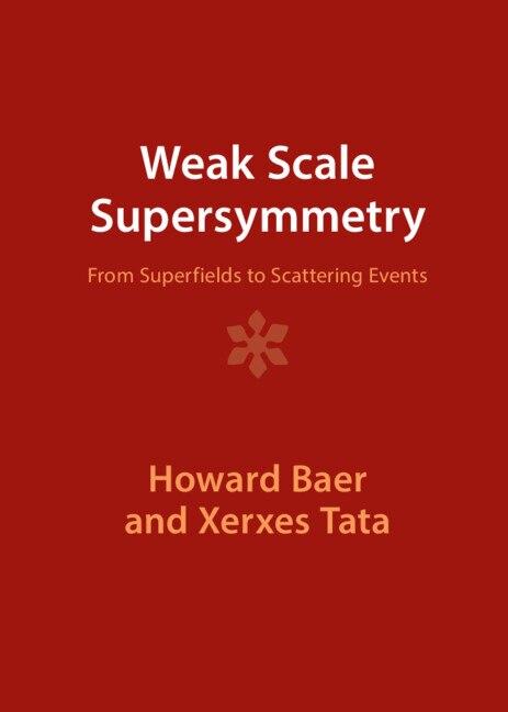 Weak Scale Supersymmetry by Howard Baer, Hardcover | Indigo Chapters