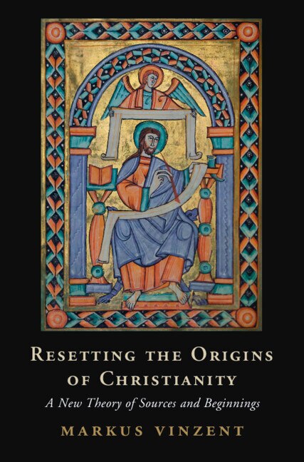 Resetting the Origins of Christianity by Markus Vinzent, Hardcover | Indigo Chapters